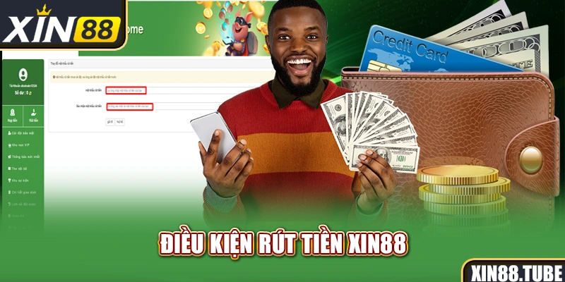 Điều kiện rút tiền Xin88