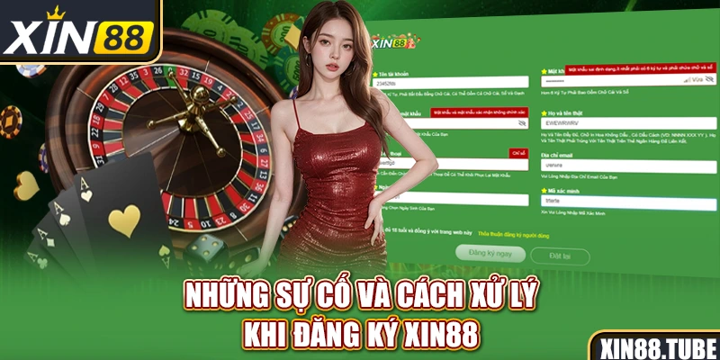 Những sự cố và cách xử lý khi đăng ký Xin88