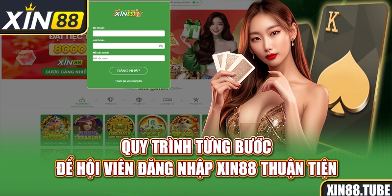 Quy trình từng bước để hội viên đăng nhập Xin88 thuận tiện