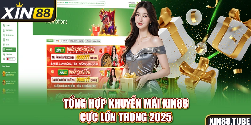 Tổng hợp khuyến mãi Xin88 cực lớn trong 2025